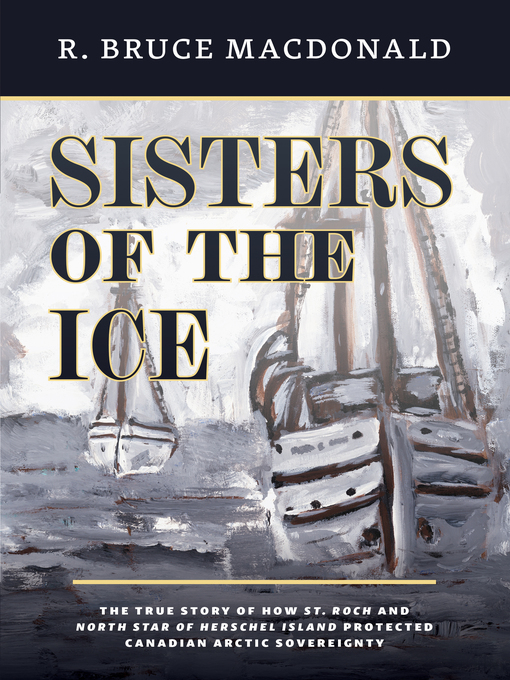 Title details for Sisters of the Ice by R. Bruce Macdonald - Wait list